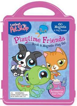 Paperback Littlest Pet Shop: Playtime Friends: Book & Magnetic Playset [With 3 Double-Sided Play Scenes and 3 Magnetic Sheets with Over 100 Magnets] Book