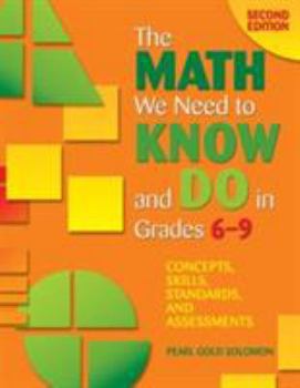 Paperback The Math We Need to Know and Do in Grades 6-9: Concepts, Skills, Standards, and Assessments Book