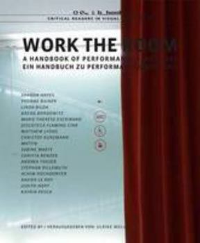 Paperback Work the Room: A Handbook of Performance Strategies (Critical Readers in Visual Culture) Book