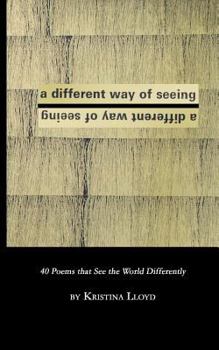 Paperback A Different Way of Seeing: 40 Poems that See the World in a Different Way Book