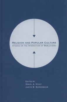 Religion and Popular Culture: Studies on the Interaction of Worldviews