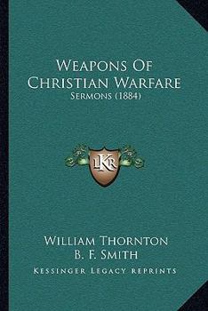 Paperback Weapons Of Christian Warfare: Sermons (1884) Book