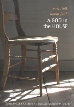 Paperback A God in the House: Poets Talk About Faith Book