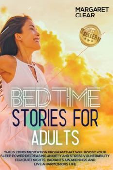 Paperback Bedtime Stories for Adults: The 15 steps Meditation Program that will boost your sleep power decreasing anxiety and stress vulnerability for quiet Book