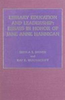 Hardcover Library Education and Leadership: Essays in Honor of Jane Anne Hannigan Book