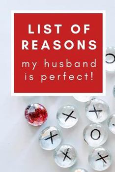 List of Reasons My Husband is Perfect!: Blank Notebook to Give Your Partner