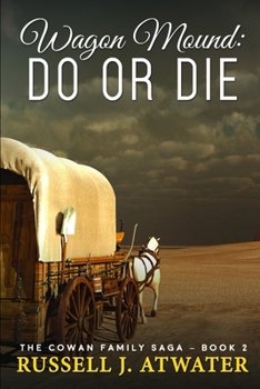 Paperback Wagon Mound: Do or Die: (The Cowan Family Saga - Book 2) Book