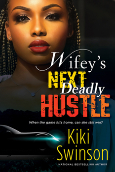 Wifey's Next Deadly Hustle - Book #2 of the Wifey's Next Hustle