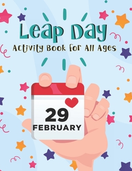 Paperback Leap Day Activity Book for All Ages: A Fun Gift Idea for Leap Day Birthdays Anniversaries and Celebrations Book