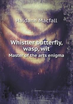 Paperback Whistler butterfly, wasp, wit Master of the arts enigma Book