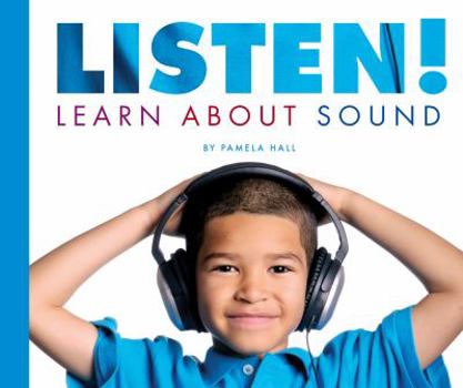 Library Binding Listen!: Learn about Sound Book