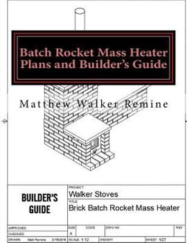 Paperback Batch Rocket Mass Heater Plans and Builder's Guide: Build your own super efficient masonry heater Book