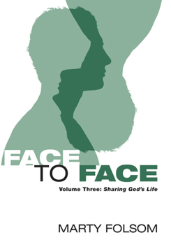 Paperback Face to Face, Volume Three: Sharing God's Life Book