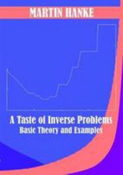 Paperback A Taste of Inverse Problems: Basic Theory and Examples Book