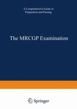 Paperback The Mrcgp Examination: A Comprehensive Guide to Preparation and Passing Book