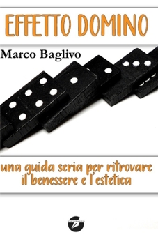 Paperback Effetto Domino: Una guida completa per ritrovare il benessere e l'estetica [Italian] Book