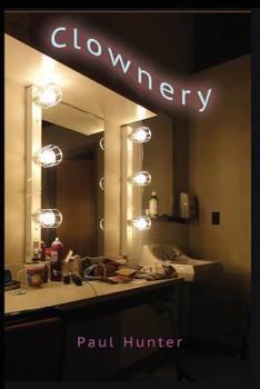 Paperback Clownery: In lieu of a life spent in harness Book