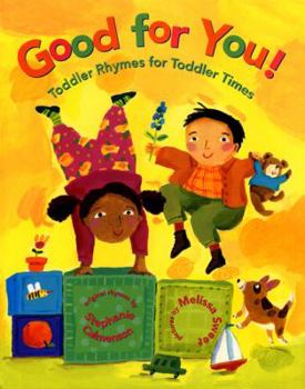 Hardcover Good for You!: Toddler Rhymes for Toddler Times Book