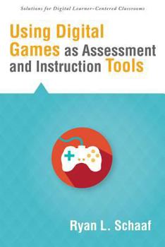 Paperback Using Digital Games as Assessment and Instruction Tools Book