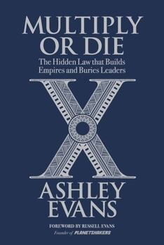 Paperback Multiply or Die: The Hidden Law that Builds Empires and Buries Leaders Book