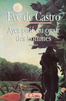 Paperback Ayez pitié du coeur des hommes [French] Book