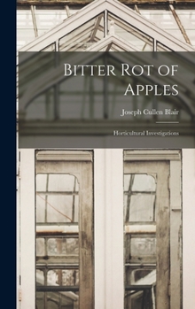 Hardcover Bitter Rot of Apples: Horticultural Investigations Book