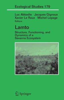 Hardcover Lamto: Structure, Functioning, and Dynamics of a Savanna Ecosystem Book