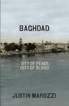 Hardcover Baghdad: City of Peace City of Blood Book