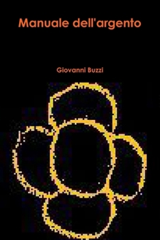 Paperback Manuale dell'argento [Italian] Book