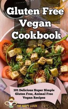 Paperback Gluten Free Vegan Cookbook: 101 Delicious Super Simple Gluten Free, Animal Free Vegan Recipes Book