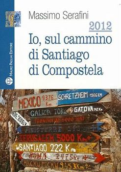 Paperback 2012. IO, Sul Cammino Di Santiago Di Compostela [Italian] Book