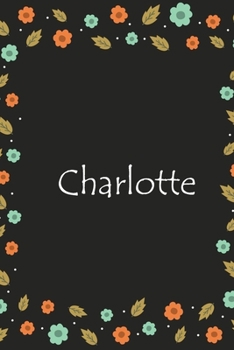 Paperback Charlotte: Lined Notizbuch / Tagebuch Gift, 120 Pages, 6x9, Soft Cover, Matte Finish [German] Book