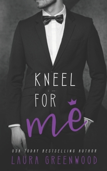 Kneel for Me - Book #2 of the ME