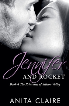 Jennifer and Rocket (The Princesses of Silicon Valley) - Book #4 of the Princesses of Silicon Valley