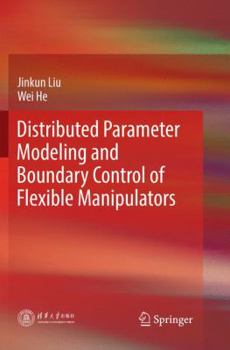 Paperback Distributed Parameter Modeling and Boundary Control of Flexible Manipulators Book