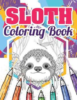 Paperback Sloth Coloring Book: Best Sloth Coloring Book for Adults - Funny Animals Coloring Book about Sloths Book