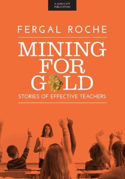 Paperback Mining For Gold: Stories of Effective Teachers Book
