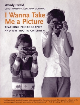 Paperback I Wanna Take Me a Picture: Teaching Photography and Writing to Children Book