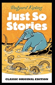Paperback Just So Stories-Classic Original Edition(Annotated) Book