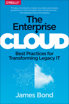 Paperback The Enterprise Cloud: Best Practices for Transforming Legacy It Book