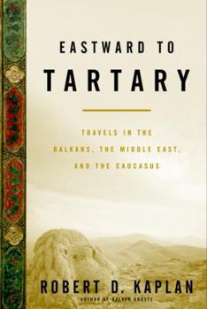 Hardcover Eastward to Tartary: Travels in the Balkans, the Middle East, and the Caucasus Book