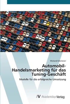 Paperback Automobil-Handelsmarketing für das Tuning-Geschäft [German] Book