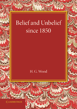 Paperback Belief and Unbelief Since 1850 Book