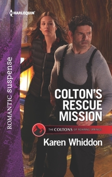 Colton's Rescue Mission - Book #12 of the Coltons of Roaring Springs