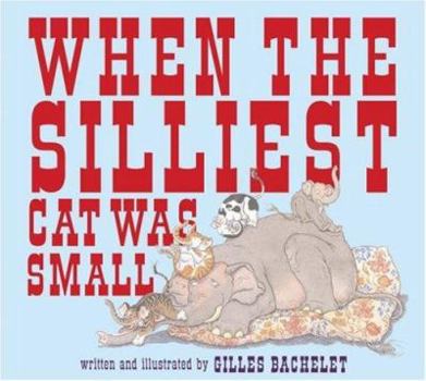 Hardcover When the Silliest Cat Was Small Book
