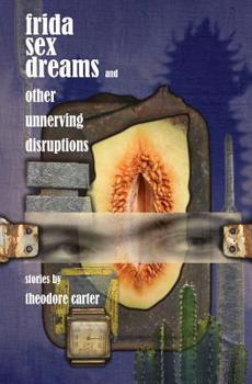 Paperback Frida Sex Dreams and Other Unnerving Disruptions Book