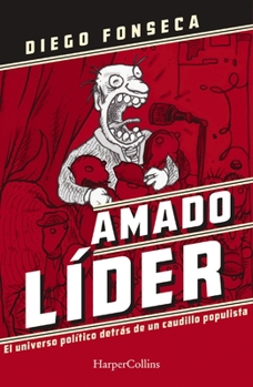 Paperback Amado Líder: El Universo Político Detrás de Un Caudillo Populista [Spanish] Book