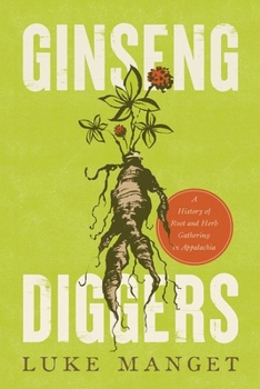 Paperback Ginseng Diggers: A History of Root and Herb Gathering in Appalachia Book