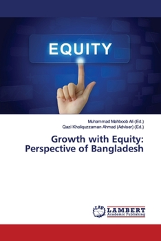 Paperback Growth with Equity: Perspective of Bangladesh Book