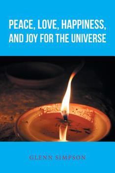 Paperback Peace, Love, Happiness, and Joy for the Universe Book